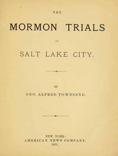 The Mormon trials at Salt Lake City