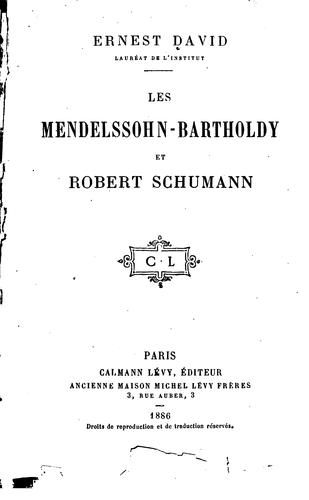 Les Mendelssohn-Bartholdy, et Robert Schumann.