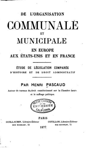 De l'organisation communale et municipale en Europe, aux États-Unis et en France.