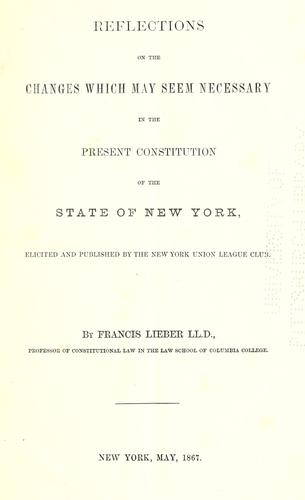 Reflections on the changes which may seem necessary in the present constitution of the state of New York
