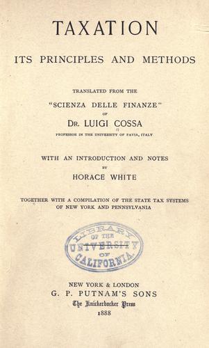 Taxation; its principles and methods.
