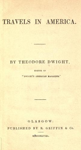 Travels in America / by Theodore Dwight.