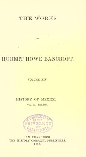 The works of Hubert Howe Bancroft.