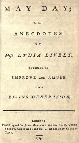 May Day, or, Anecdotes of Miss Lydia Lively