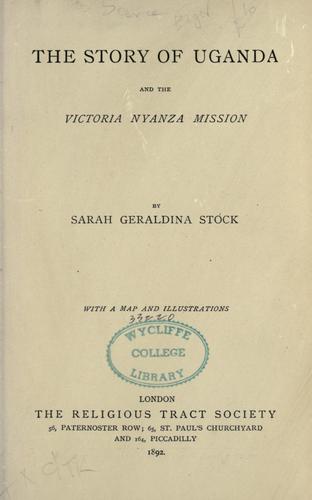 The story of Uganda and the Victoria Nyanza Mission.