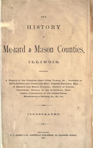The History of Menard and Mason Counties, Illinois.