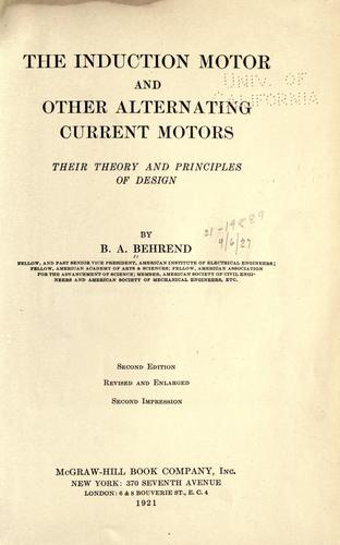 The induction motor and other alternating current motors, their theory and principles of design