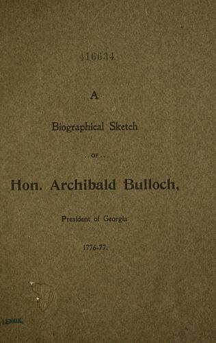 A Biographical sketch of Hon. Archibald Bulloch