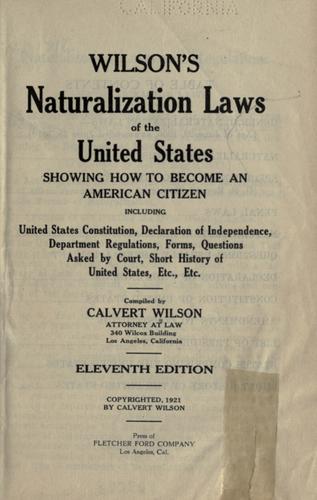 Wilson's naturalization laws of the United States, showing how to become an American citizen