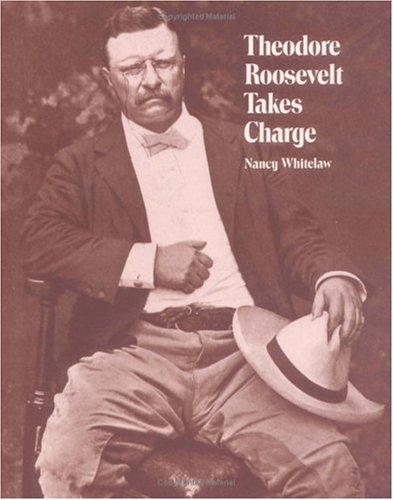 Theodore Roosevelt takes charge