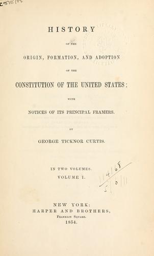 History of the origin, formation, and adoption of the Constitution of the United States