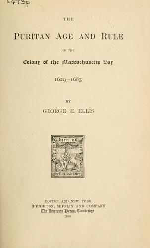 The Puritan age and rule in the colony of the Massachusetts Bay