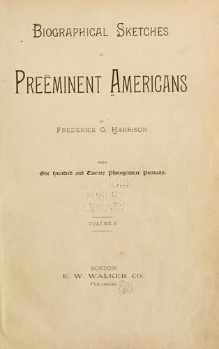Biographical sketches of preeminent Americans