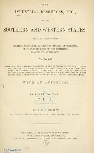 The industrial resources, etc., of the southern and western states