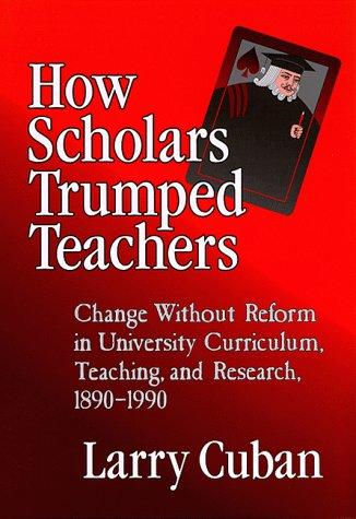 How Scholars Trumped Teachers