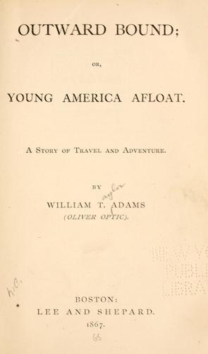 Outward bound, or, Young America afloat