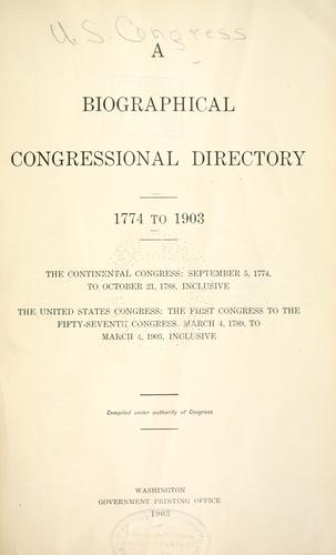 A biographical congressional directory, 1774 to 1903.