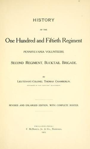 History of the One hundred and fiftieth regiment, Pennsylvania volunteers, Second regiment, Bucktail brigade