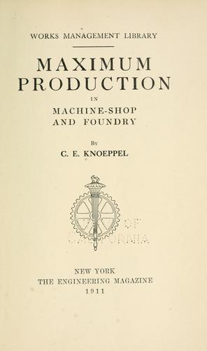 Maximum production in machine-shop and foundry