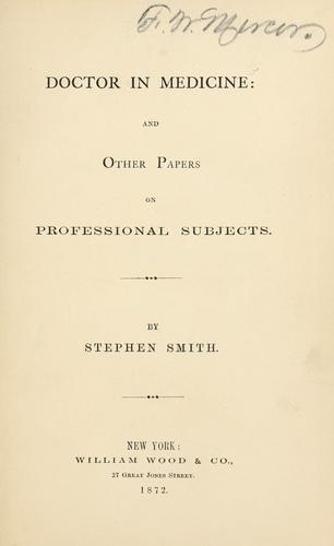 Doctor in medicine: and other papers on professional subjects.