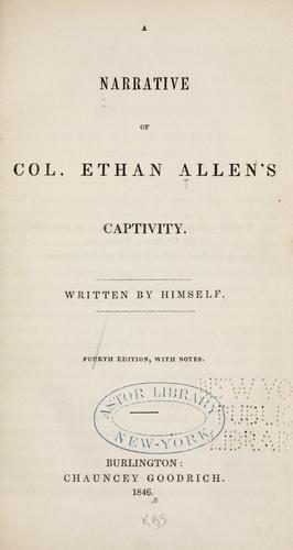 A narrative of Col. Ethan Allen's captivity.