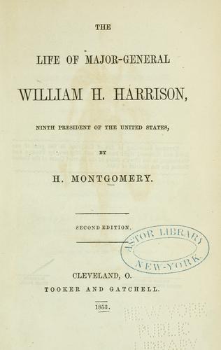 The life of Major-General William H. Harrison ...