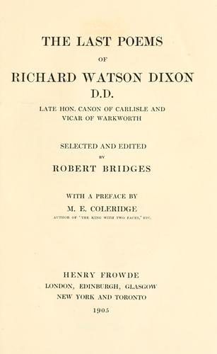 The last poems of Richard Watson Dixon