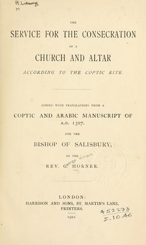 The service for the consecration of a church and altar according to the Coptic rite
