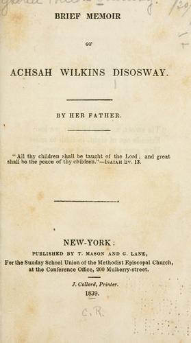 Brief memoir of Achsah Wilkins Disosway.