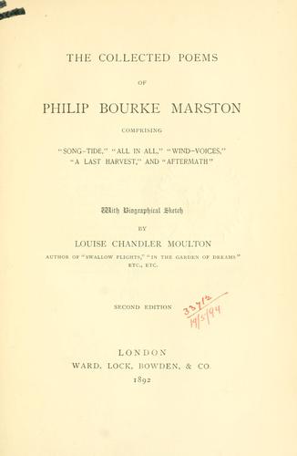 Collected poems, comprising Song-tide, All in all, Wind-voices, A last harvest, and Aftermath.