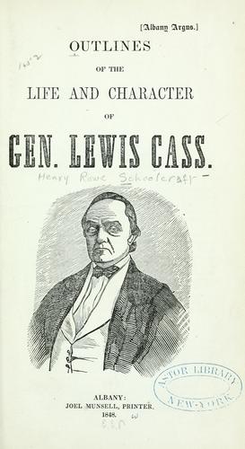 Outlines of the life and character of Gen. Lewis Cass.