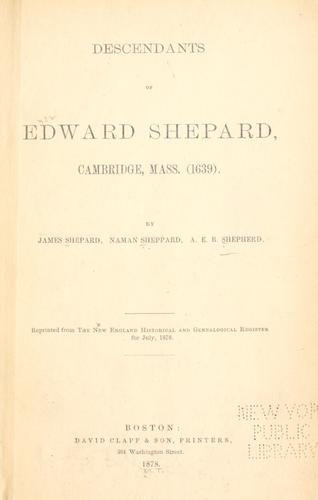 Descendants of Edward Shepard, Cambridge, Mass. (1639)