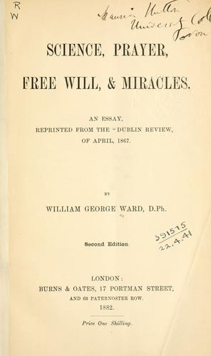 Science, prayer, free will, [and] miracles