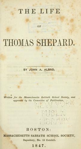 The life of Thomas Shepard