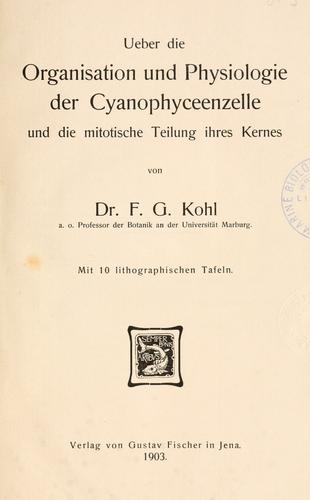 Ueber die Organisation und Physiologie der Cyanophyceenzelle und die mitotische Teilung ihres Kernes.