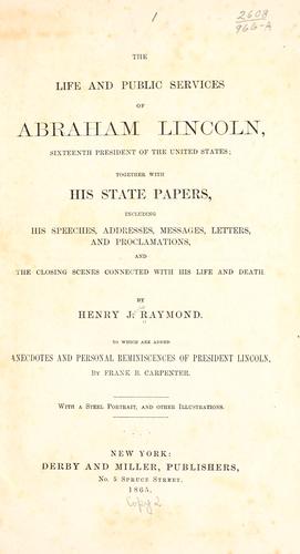 The life and public services of Abraham Lincoln ...