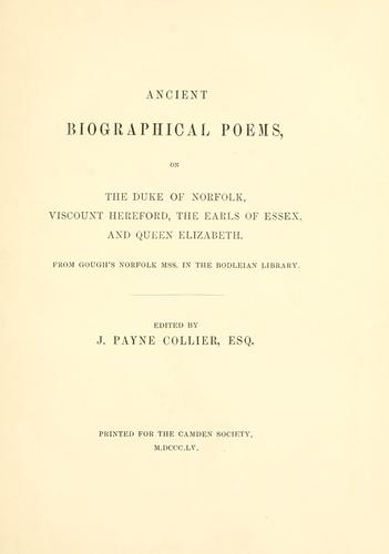 Ancient biographical poems, on the Duke of Norfolk, Viscount Hereford, the Earls of Essex, and Queen Elizabeth.