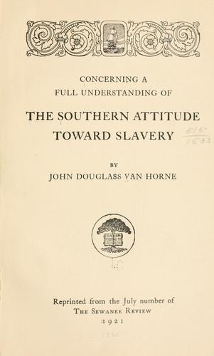 Concerning a full understanding of the southern attitude toward slavery