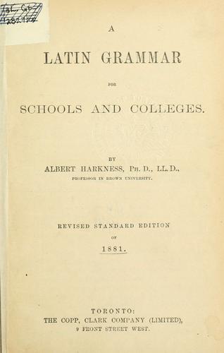 A Latin grammar for schools and colleges.