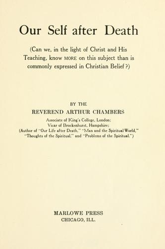 Our self after death (Can we, in the light of Christ and his teaching, know more on this subject than is commonly expressed in Christian belief?)
