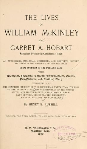 The lives of William McKinley and Garret A. Hobart, Republican presidental candidates of 1896