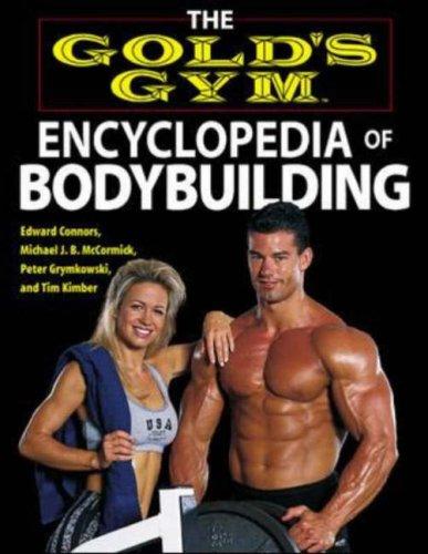 The Gold's Gym encyclopedia of bodybuilding
