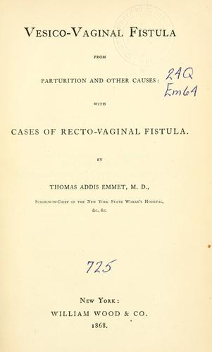 Vesico-vaginal fistula from parturition and other causes