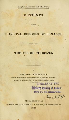 Outlines of the principal diseases of females.