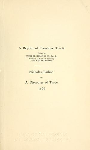 Nicholas Barbon on A discourse of trade. 1690.