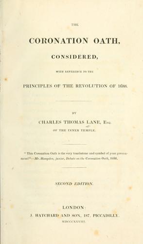 The coronation oath considered with reference to the principles of the revolution of 1688.
