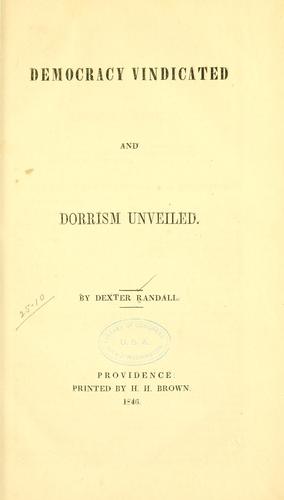 Democracy vindicated and Dorrism unveiled.