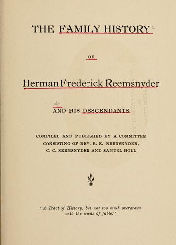 The family history of Herman Frederick Reemsnyder and his descendants