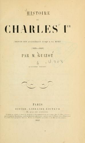 Histoire de Charles Ier depuis son avénement jusqu'à sa mort, 1625-1649.