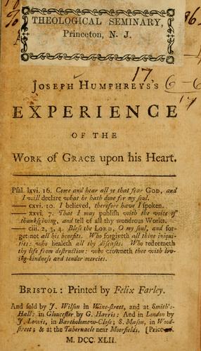 Joseph Humphreys's experience of the work of grace upon his heart.